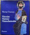 Trutwin, Messias, Meister, Menschensohn