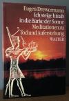 Drewermann, "Ich steige hinab in die Barke der Sonne."